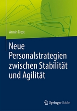 Neue Personalstrategien zwischen Stabilit&auml;t und Agilit&auml;t - Armin Trost