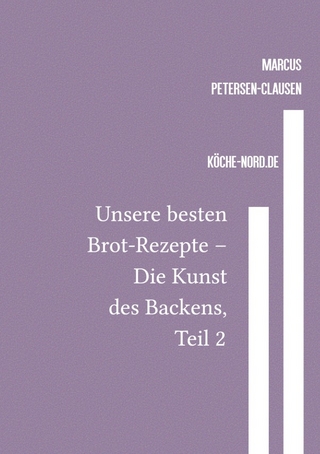 Backen / Unsere besten Brot-Rezepte – Die Kunst des Backens, Teil 2