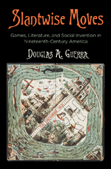 Slantwise Moves - Douglas A. Guerra