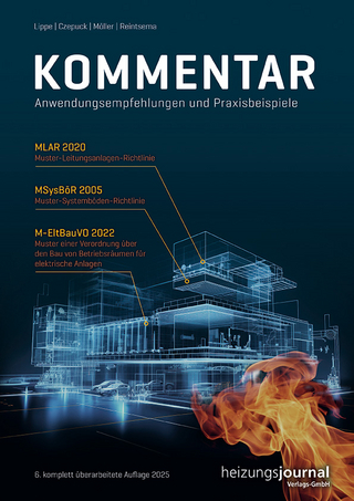 Kommentar mit Anwendungsempfehlungen und Praxisbeispielen zu der Muster-Leitungsanlagen-Richtlinie MLAR 2020, Muster-Systemböden-Richtlinie MSysBöR 2005 und Muster einer Verordnung über Bau von Betriebsräumen für elektrische Anlagen M-EltBauVO 2022