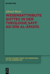 Wesensattribute Gottes in der Theologie Sayf ad-Dīn al-Āmidīs - Ahmed Husić