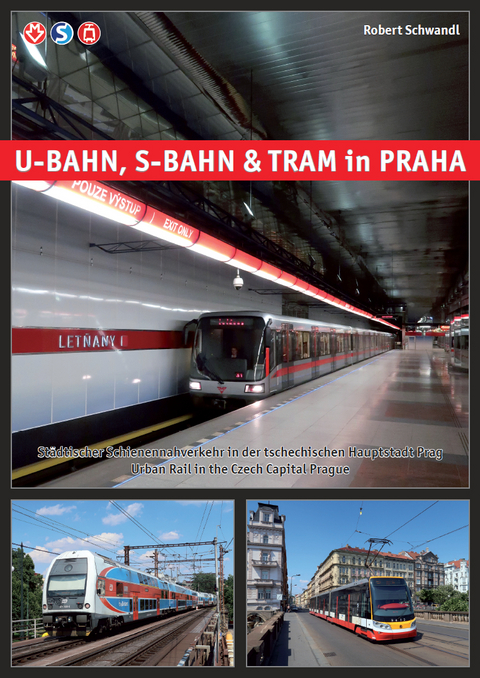U-Bahn, S-Bahn & Tram in Praha - Robert Schwandl