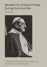Benedict XV: A Voice of Hope During the Great War - Giovanni Leoni