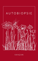 Autobiopsie - Katharina Kanzan