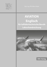 AVIATION Englisch für luftfahrttechnische Berufe - Klaus Haack, Robert Flachenecker