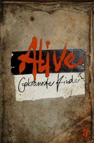 Alive / Alive: Gebrannte Kinder