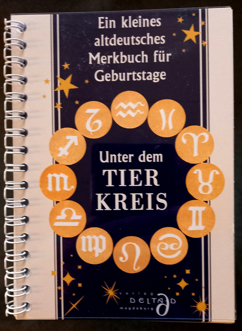 Unter dem Tierkreis - ein kleines altdeutsches Merkbuch f&uuml;r Geburtstage