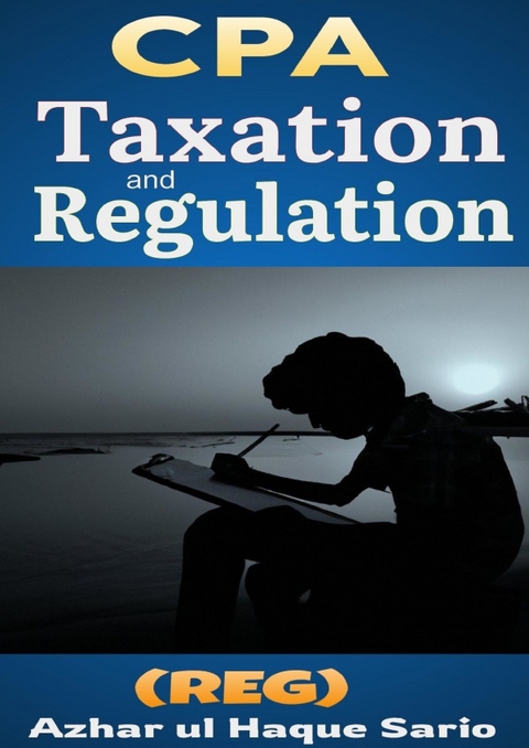 CPA Taxation and Regulation (REG) - Azhar Ul Haque Sario