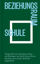 Beziehungsraum Schule - Fitzgerald Crain Kaufmann