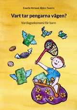 Vart tar pengarna v&auml;gen? - Emelie Nirland, Bj&ouml;rn Twerin
