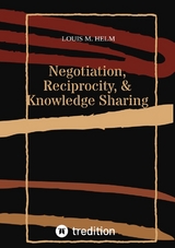 Negotiation, Reciprocity, & Knowledge Sharing - Louis M. Helm