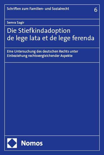 Die Stiefkindadoption de lege lata et de lege ferenda - Semra Sagir