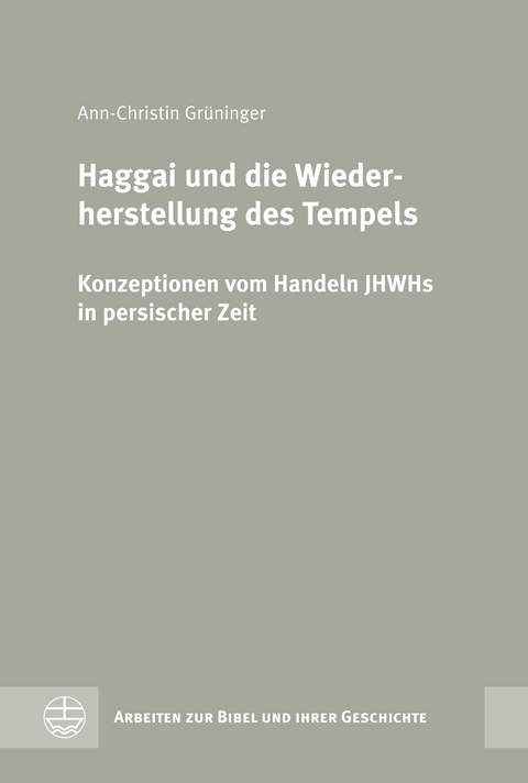 Haggai und die Wiederherstellung des Tempels - Ann-Christin Gr&uuml;ninger