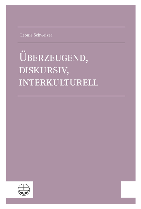 Überzeugend, diskursiv, interkulturell - Leonie Schweizer