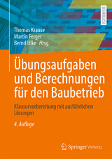 Übungsaufgaben und Berechnungen für den Baubetrieb - Krause, Thomas; Ferger, Martin; Ulke, Bernd