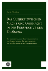 Das Subjekt zwischen Macht und Ohnmacht in der Perspektive der Erl&ouml;sung - Martin P. Gr&uuml;nholz
