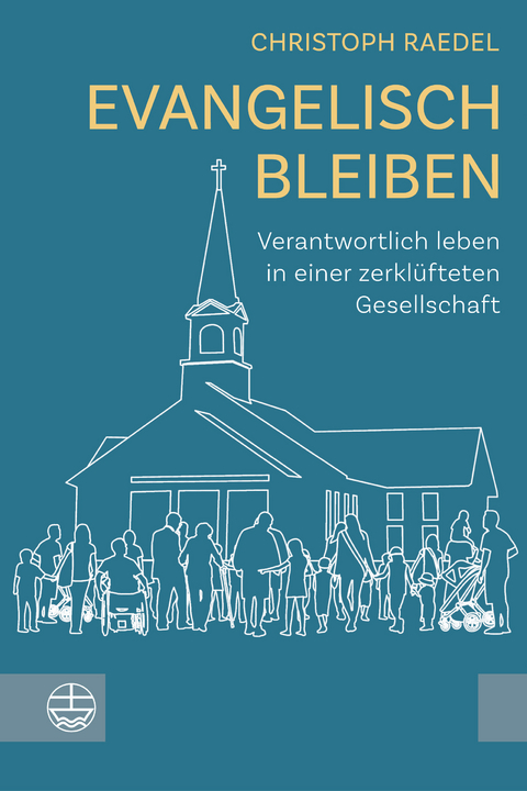 Evangelisch bleiben - Christoph Raedel