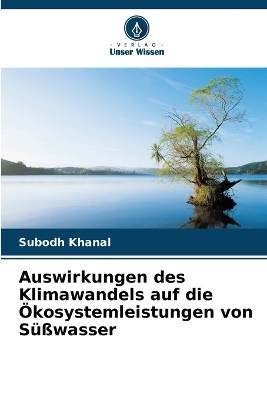 Auswirkungen des Klimawandels auf die Ökosystemleistungen von Süßwasser