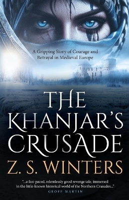 The Khanjar's Crusade - Z S Winters