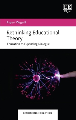 Rethinking Educational Theory - Rupert Wegerif