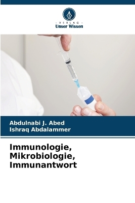 Immunologie, Mikrobiologie, Immunantwort - Abdulnabi J Abed, Ishraq Abdalammer
