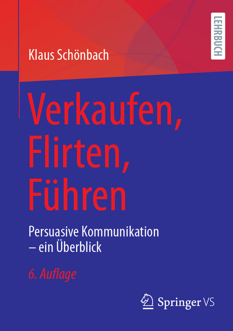 Verkaufen, Flirten, F&uuml;hren - Klaus Sch&ouml;nbach