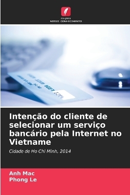 Inten&ccedil;&atilde;o do cliente de selecionar um servi&ccedil;o banc&aacute;rio pela Internet no Vietname - Anh Mac, Phong Le