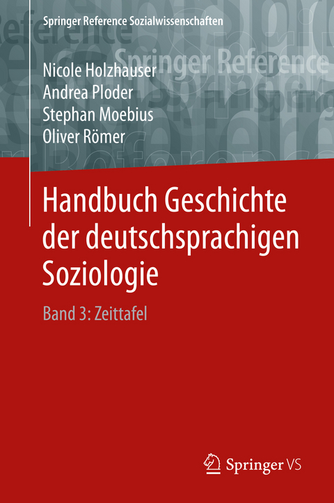 Handbuch Geschichte der deutschsprachigen Soziologie - Nicole Holzhauser, Andrea Ploder, Stephan Moebius, Oliver R&ouml;mer