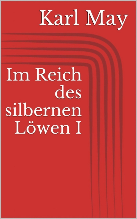 Im Reich des silbernen L&ouml;wen I - Karl May