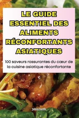 Le Guide Essentiel Des Aliments Réconfortants Asiatiques