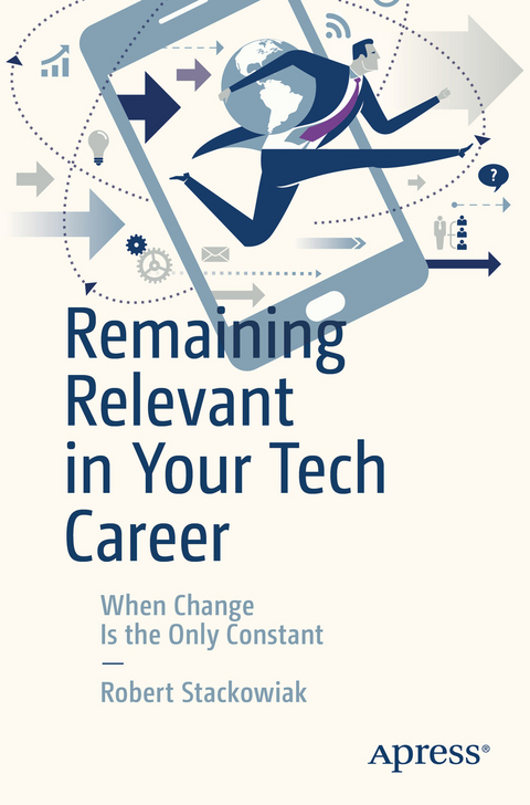 Remaining Relevant in Your Tech Career - Robert Stackowiak