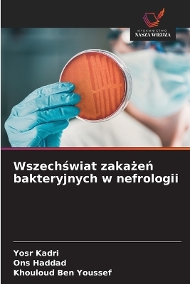 Wszechświat zakażeń bakteryjnych w nefrologii
