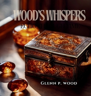 Wood's Whispers Echo Through Time