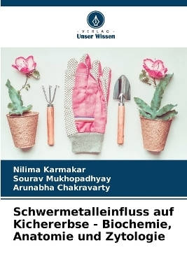Schwermetalleinfluss auf Kichererbse - Biochemie, Anatomie und Zytologie