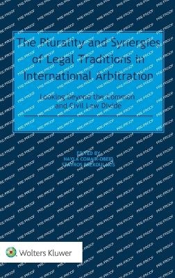 The Plurality and Synergies of Legal Traditions in International Arbitration - 