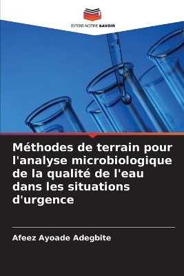 Méthodes de terrain pour l'analyse microbiologique de la qualité de l'eau dans les situations d'urgence