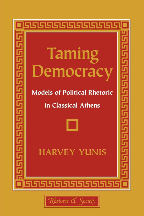 Taming Democracy -  Harvey Yunis