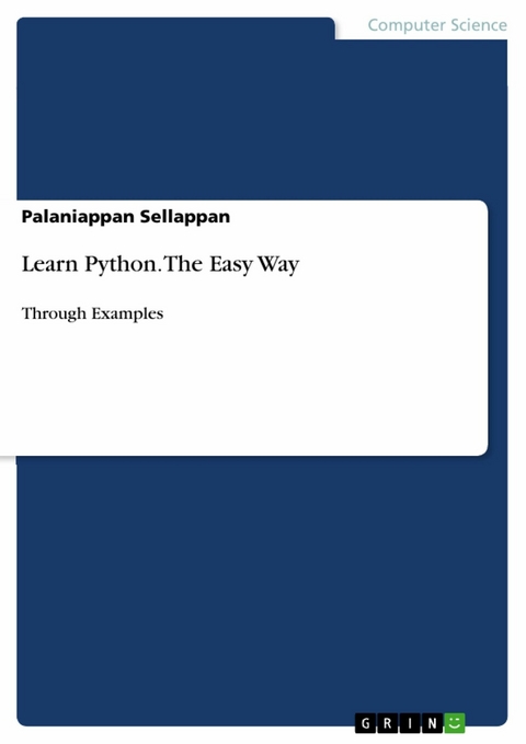Learn Python. The Easy Way - Palaniappan Sellappan