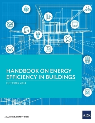 Handbook on Energy Efficiency in Buildings -  Asian Development Bank