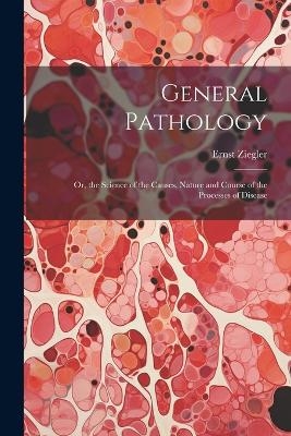 General Pathology - Ernst Ziegler