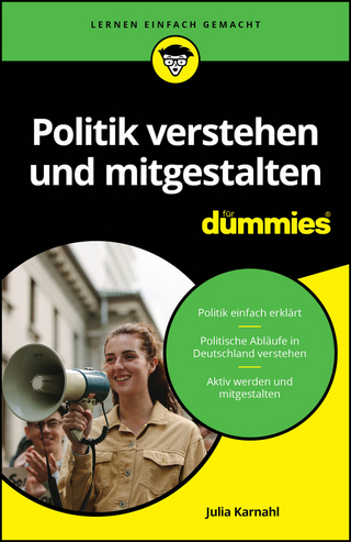 Politik verstehen und mitgestalten für Dummies