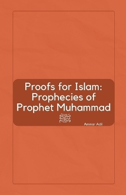 Proofs for Islam - Ammar Adil