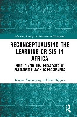 Reconceptualising the Learning Crisis in Africa - Kwame Akyeampong, Sean Higgins