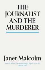 The Journalist And The Murderer - Malcolm, Janet