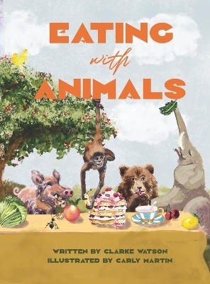 Eating with Animals - Clarke Watson