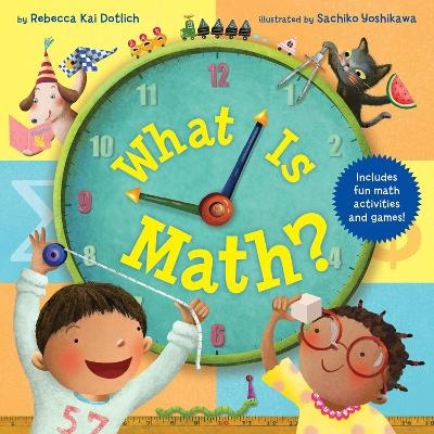 What Is Math? - Rebecca Kai Dotlich