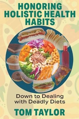 Honoring Holistic Health Habits - Tom Taylor