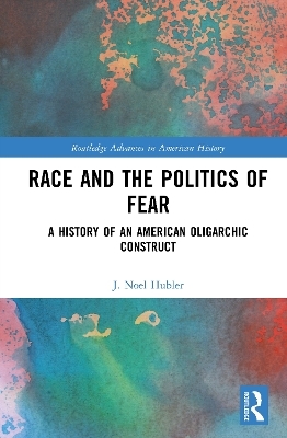 Race and the Politics of Fear - J. Noel Hubler
