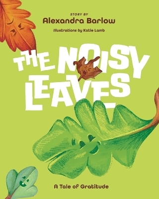 The Noisy Leaves - Alexandra Barlow