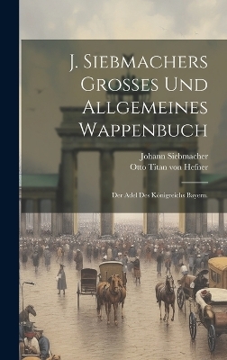 J. Siebmachers Grosses und allgemeines Wappenbuch